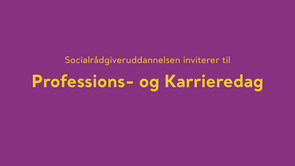 Invitation til Professions- og Karrieredag